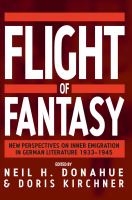 Flight of fantasy new perspectives on inner emigration in German literature, 1933-1945 /