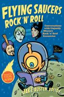 Flying saucers rock 'n' roll : conversations with unjustly obscure rock 'n' soul eccentrics /