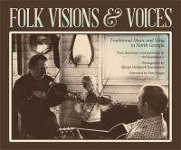 Folk visions & voices : traditional music and song in north Georgia /