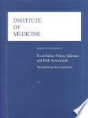 Food safety policy, science, and risk assessment strengthening the connection, workshop proceedings /