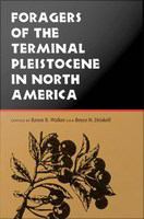 Foragers of the terminal Pleistocene in North America /