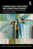 Foreign direct investment and human development the law and economics of international investment agreements /