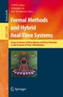 Formal Methods and Hybrid Real-Time Systems Essays in Honour of Dines Bjorner and Zhou Chaochen on the Occasion of Their 70th Birthdays /