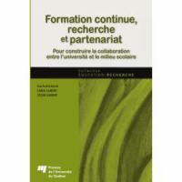 Formation continue, recherche et partenariat pour construire la collaboration entre l'université et le milieu scolaire /