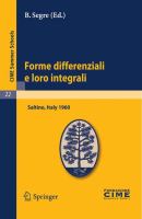 Forme differenziali e loro integrali Lectures given at a Summer School of the Centro Internazionale Matematico Estivo (C.I.M.E.) held in Saltino (Firenze), Italy, August 23-31, 1960 /