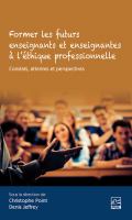 Former les futurs enseignants et enseignantes à l'éthique professionnelle : constats, attentes et perspectives /