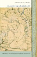 Forms of knowledge in early modern Asia explorations in the intellectual history of India and Tibet, 1500-1800 /