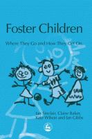 Foster children where they go and how they get on /