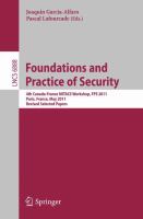 Foundations and Practice of Security 4th Canada-France MITACS Workshop, FPS 2011, Paris, France, May 12-13, 2011, Revised Selected Papers /