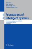 Foundations of Intelligent Systems 17th International Symposium, ISMIS 2008 Toronto, Canada, May 20-23, 2008 Proceedings /