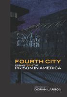 Fourth city essays from the prison in America /