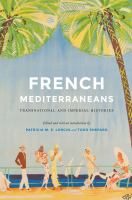 French Mediterraneans : transnational and imperial histories /