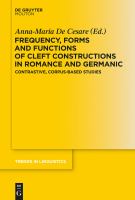 Frequency, forms and functions of cleft constructions in Romance and Germanic contrastive, corpus-based studies /