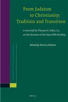 From Judaism to Christianity tradition and transition : a festschrift for Thomas H. Tobin, S.J., on the occasion of his sixty-fifth birthday /