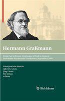 From Past to Future: Graßmann's Work in Context Graßmann Bicentennial Conference, September 2009 /