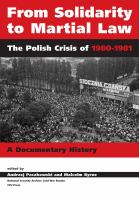 From Solidarity to martial law : the Polish crisis of 1980-1981 : a documentary history /