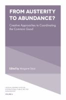 From austerity to abundance? creative approaches to coordinating the common good /