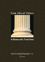 From liberal values to Democratic transition : essays in honor of János Kis /