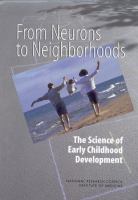 From neurons to neighborhoods the science of early child development /