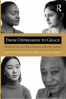 From oppression to grace women of color and their dilemmas in the academy /