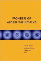 Frontiers of applied mathematics proceedings of the 2nd International Symposium, Beijing, China, 8-9 June 2006 /