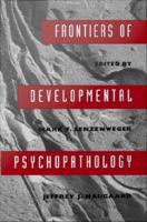 Frontiers of developmental psychopathology