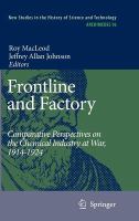 Frontline and factory comparative perspectives on the chemical industry at war, 1914-1924 /