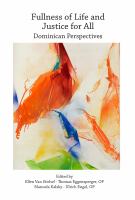 Fullness of life and justice for all : Dominican perspectives /