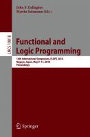 Functional and Logic Programming 14th International Symposium, FLOPS 2018, Nagoya, Japan, May 9–11, 2018, Proceedings /