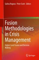 Fusion Methodologies in Crisis Management Higher Level Fusion and Decision Making /