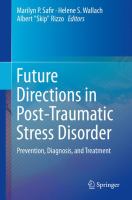 Future Directions in Post-Traumatic Stress Disorder Prevention, Diagnosis, and Treatment /