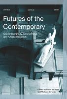 Futures of the contemporary : contemporaneity, untimeliness, and artistic research /