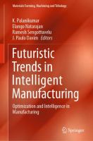 Futuristic Trends in Intelligent Manufacturing Optimization and Intelligence in Manufacturing /