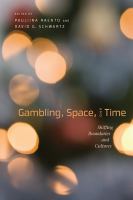 Gambling, space, and time : shifting boundaries and cultures /