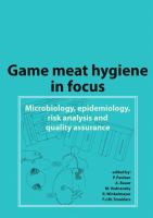 Game Meat Hygiene in Focus Microbiology, Epidemiology, Risk Analysis and Quality Assurance /