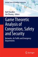 Game Theoretic Analysis of Congestion, Safety and Security Networks, Air Traffic and Emergency Departments /