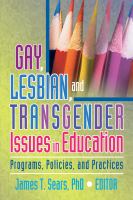 Gay, lesbian, and transgender issues in education programs, policies, and practices /
