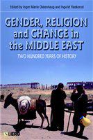 Gender, religion and change in the Middle East two hundred years of history /