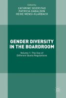 Gender Diversity in the Boardroom Volume 1: The Use of Different Quota Regulations /