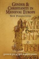 Gender and Christianity in Medieval Europe : New Perspectives /