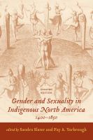 Gender and sexuality in indigenous North America, 1400-1850 /