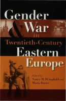 Gender and war in twentieth-century Eastern Europe