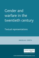 Gender and warfare in the twentieth century : Textual representations /