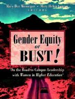 Gender equity or bust! on the road to campus leadership with women in higher education /