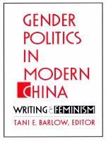 Gender politics in modern China : writing and feminism /