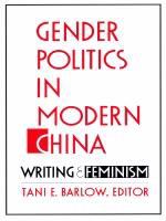 Gender politics in modern China writing and feminism /