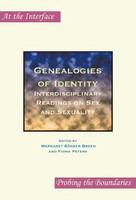 Genealogies of identity interdisciplinary readings on sex and sexuality /