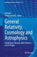 General Relativity, Cosmology and Astrophysics Perspectives 100 years after Einstein's stay in Prague /