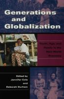 Generations and globalization youth, age, and family in the new world economy /