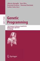 Genetic Programming 15th European Conference, EuroGP 2012, Málaga, Spain, April 11-13, 2012, Proceedings /